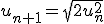 u_{n+1}=\sqrt{2u_n^2}